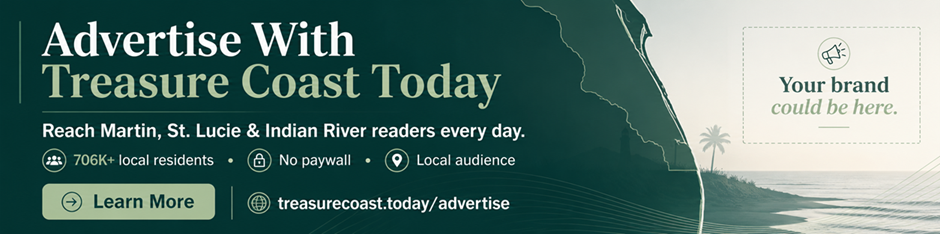 Advertise with Treasure Coast Today — reach Martin, St. Lucie and Indian River readers every day